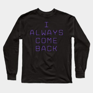 purple guy William Afton I always come back quote fnaf springtrap Long Sleeve T-Shirt